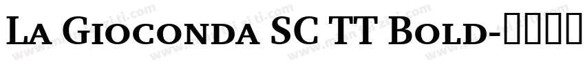 La Gioconda SC TT Bold字体转换
